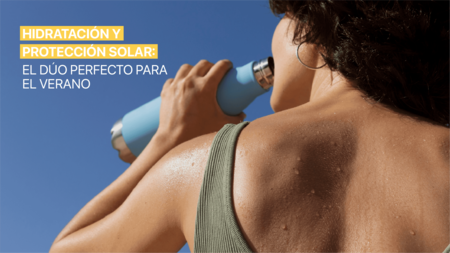 Hidratación y protección solar: el dúo perfecto para el verano